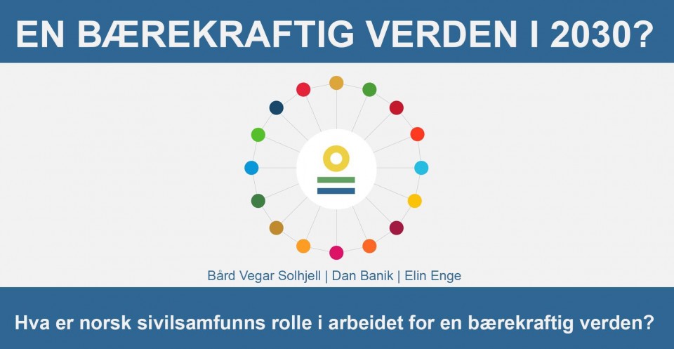 En bærekraftig verden i 2020? Hva er norsk sivilsamfunns rolle?