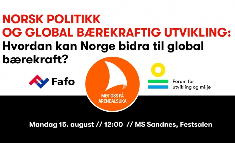 Fafo og ForUM på Arendalsuka: Norsk politikk og global bærekraftig utvikling